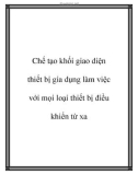 Chế tạo khối giao diện thiết bị gia dụng làm việc với các thiết bị điều khiển từ xa