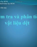 Bài giảng Kiểm tra và phân tích vật liệu dệt - Phần 8: Kiểm tra và thí nghiệm vải