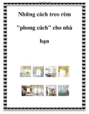 Những cách treo rèm phong cách cho nhà bạn