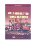 Kỹ thuật Xử lý nền đất yếu trong xây dựng: Phần 1