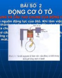 Bài giảng Cấu tạo và sửa chữa thông thường xe ô tô: Bài 2 - Động cơ ô tô