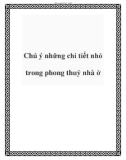 Chú ý những chi tiết nhỏ trong phong thuỷ nhà ở