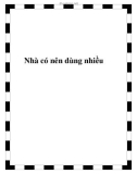 Nhà có nên dùng nhiều