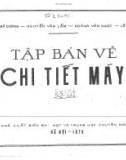 Tập bản vẽ chi tiết máy (Tập 1) - Nguyễn Bá Dương, Nguyễn Văn Lầm, Ngọc, Phong