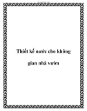 Thiết kế nước cho không gian nhà vườn