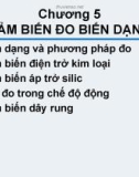 CẢM BIẾN CÔNG NGHIỆP - CHƯƠNG 5 CẢM BIẾN ĐO BIẾN DẠNG