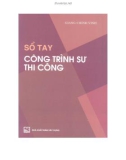 Cẩm nang công trình sư thi công: Phần 1