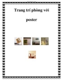 Trang trí phòng với poster.TìmNhanh! - Trang trí với poster là cách vừa hay vừa rẻ để makeup bức tường phòng bạn thêm sinh động và đẹp mắt. Poster có đủ kích cỡ, thể loại và phong cách cho bạn tha hồ chọn. Điều quan trọng là phải biết xác định dùng post