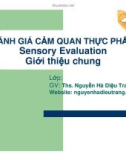 Bài giảng Đánh giá cảm quan thực phẩm: Giới thiệu chung - ThS. Nguyễn Hà Diệu Trang