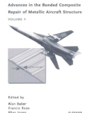 Advances in the Bonded Composite Repair o f Metallic Aircraft StructureVOLUME 1AEdited by Alan