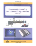 Vật liệu Polyme - Công nghệ và thiết bị gia công: Phần 1