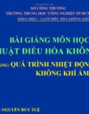 Bài giảng môn học: Quá trình nhiệt động của không khí ẩm