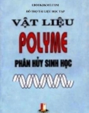 Nghiên cứu các vật liệu polyme có khả năng phân hủy sinh học: Phần 1