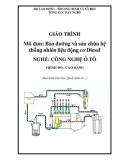 Giáo trình Bảo dưỡng và sữa chữa hệ thống nhiên liệu động cơ Diesel - Nghề: Công nghệ ô tô - Trình độ: Cao đẳng (Tổng cục dạy nghề)