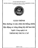 Giáo trình Bảo dưỡng và sửa chữa hệ thống nhiên liệu động cơ xăng dùng bộ chế hòa khí (Nghề: Công nghệ ô tô) - Trường TCN Kỹ thuật công nghệ Hùng Vương