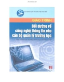 Giáo trình Bồi dưỡng về công nghệ thông tin cho cán bộ quản lý trường học - Đặng Quang Huy (chủ biên)