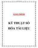 Giáo trình Kỹ thuật số hóa tài liệu