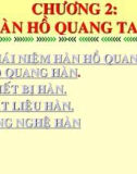 Bài giảng Công nghệ hàn - Chương 2: Hàn hồ quang tay