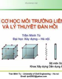 Bài giảng Cơ sở cơ học môi trường liên tục và lý thuyết đàn hồi: Chương 1 - PGS. TS. Trần Minh Tú