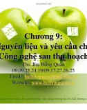 Bài giảng Công nghệ sau thu hoạch: Chương 9 - ThS. Bùi Hồng Quân