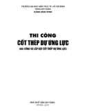 Kỹ thuật Thi công cốt thép dự ứng lực (Gia công và lắp đặt cốt thép dự ứng lực): Phần 1