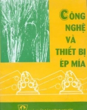 Công nghệ ứng dụng và thiết bị ép mía: Phần 1