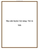 Mẹo nhỏ luyện 2 kỹ năng: Nói và Viết