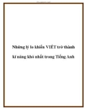 Những lý lo khiến VIẾT trở thành kĩ năng khó nhất trong Tiếng Anh