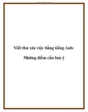 Viết thư xin việc bằng tiếng Anh: Những điểm cần lưu ý