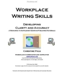 Workplace Writing Skills Developing Clarity and Accuracy A Resource to Supplement Existing Published Materials