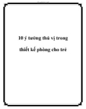 10 ý tưởng thú vị trong thiết kế phòng cho trẻ