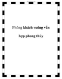 Phòng khách vuông vắn hợp phong thủy