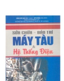 Sửa chữa, bảo trì máy tàu & hệ thống điện - NXB Đà Nẵng