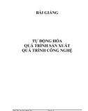 Bài giảng tự động hóa quá trình sản xuất quá trình công nghiệp - Hoàng Minh Trí