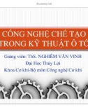 Bài giảng Công nghệ trong kỹ thuật ô tô: Chương 2 - ThS. Nghiêm Văn Vinh