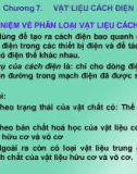 Bài giảng Vật liệu điện và cao áp: Chương 7 - Ngô Quang Ước