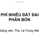 Bài giảng Độ phì nhiêu đất đai và phân bón - ThS. Lê Trọng Hiếu