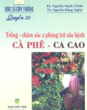 Trồng, chăm sóc và phòng trừ sâu bệnh cà phê, ca cao - Bác sĩ cây trồng quyển 20: Phần 1