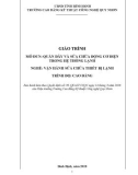 Giáo trình Quấn dây và sửa chữa động cơ điện trong hệ thống lạnh (Nghề: Vận hành, sửa chữa thiết bị lạnh - Trình độ: Cao đẳng) - CĐ Kỹ thuật Công nghệ Quy Nhơn