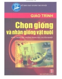 Giáo trình Chọn giống và nhân giống vật nuôi (dùng trong các trường trung học chuyên nghiệp): Phần 1 - PGS.TS Nguyễn Hải Quân