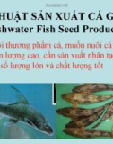 KỸ THUẬT SẢN XUẤT CÁ GIỐNG