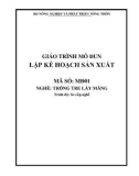 Giáo trình Lập lế hoạch sản xuất - MĐ01: Trồng tre lấy măng