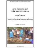 Giáo trình Tiêu thụ sản phẩm - MĐ05: Nuôi lợn rừng, lợn nuôi thả