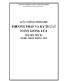 Giáo trình Phương pháp và kỹ thuật nhân giống lúa - MĐ01: Nhân giống lúa