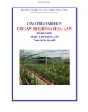 Giáo trình Chuẩn bị giống hoa lan - MĐ02: Trồng hoa lan