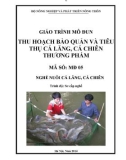 Giáo trình Thu hoạch và tiêu thụ - MĐ05: Nuôi cá lăng, cá chiên