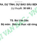 Bài giảng Điều tra, dự tính, dự báo sâu bệnh hại - TS. Bùi Văn Bắc