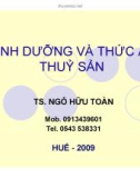 Bài giảng Dinh dưỡng và thức ăn thủy sản: Chương 1 - TS. Ngô Hữu Toàn