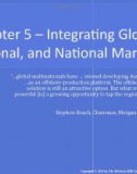 Lecture Global marketing: Contemporary theory, practice, and cases – Chapter 5: Integrating global, regional, and national markets