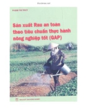 Tiêu chuẩn thực hành nông nghiệp tốt - Sản xuất rau an toàn(GAP): Phần 1